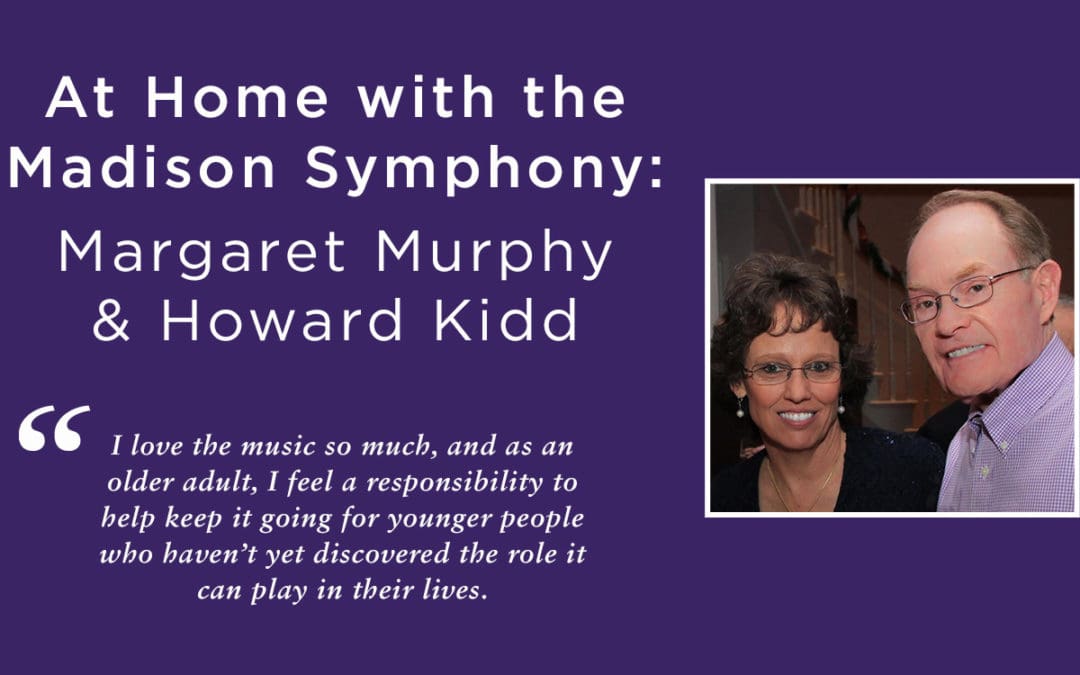 At Home with the Madison Symphony: Howard Kidd and Margaret Murphy